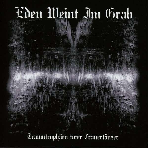 EDEN WEINT IM GRAB – Traumtrophäen toter Trauertänzer CD