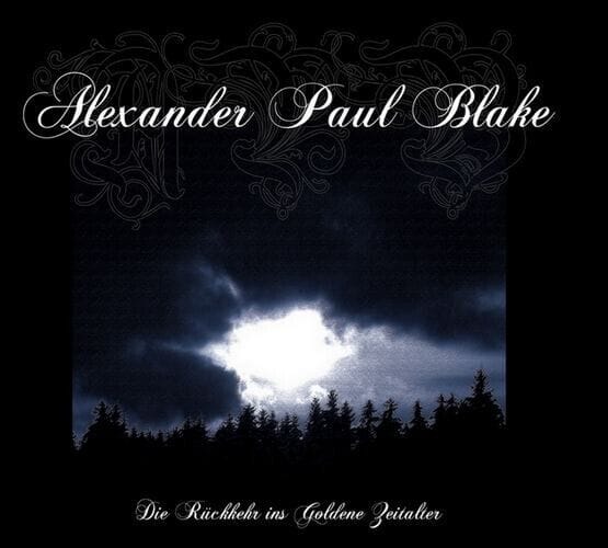 ALEXANDER PAUL BLAKE – Die Rückkehr ins Goldene Zeitalter DIGI-CD