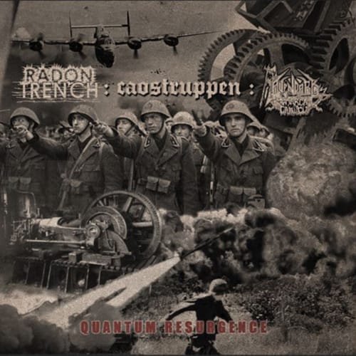 RADON TRENCH / CAOSTRUPPEN / RAVENDARK'S MONARCHAL CANTICLE - Qunatum Resurgence CD 1 RADON TRENCH / CAOSTRUPPEN / RAVENDARK'S MONARCHAL CANTICLE - Qunatum Resurgence CD