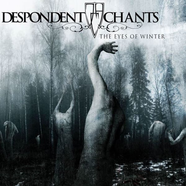 DESPONDENT CHANTS – The Eyes Of Winter DIGI-CD