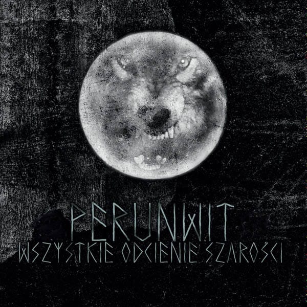 PERUNWIT – Wszystkie Odcienie Szarosci DIGI-CD