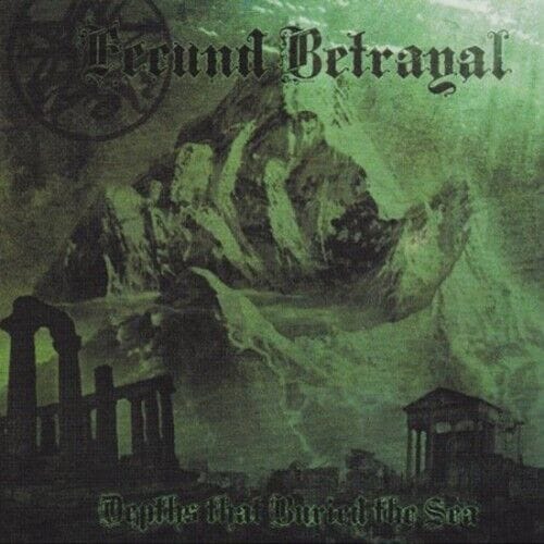 FECUND BETRAYAL – Depths That Buried the Sea CD