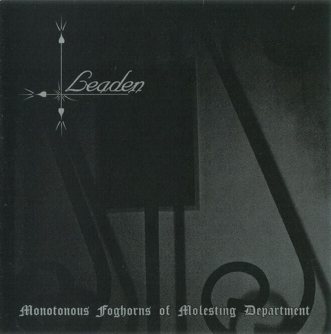 LEADEN – Monotonous Foghorns of Molesting Department CD