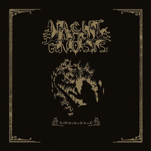 NACHT UND GNOSIS – Det Warder Sådt i Skröplighet och Skal Upstå ur Kraft CD