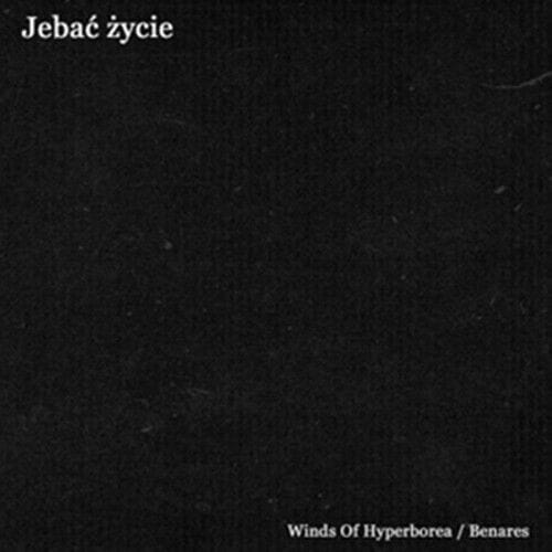 WINDS OF HYPERBOREA / BENARES – Jebac Zycie CD