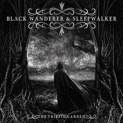 SLEEPWALKER / BLACK WANDERER – Triffid Garden DIGI-CD