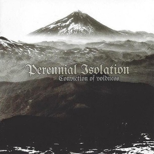 PERENNIAL ISOLATION – Conviction of Voidness CD