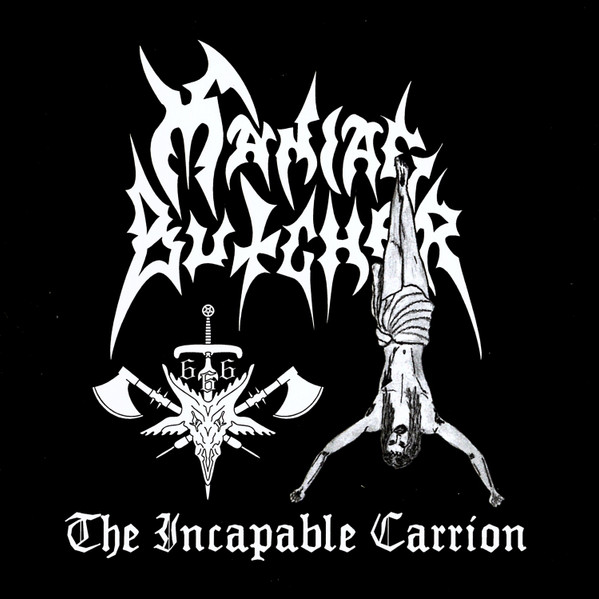 MANIAC BUTCHER – The Incapable Carrion CD